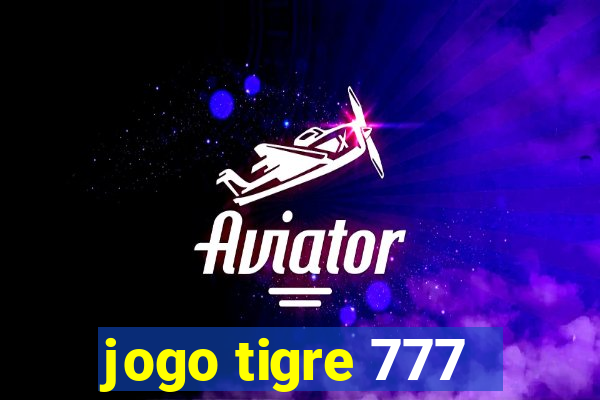 jogo tigre 777 - Cemstoretec